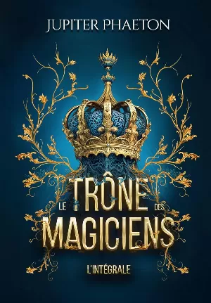 Jupiter Phaeton – Le trône des magiciens: Intégrale